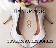 Handmade Custom Accessories